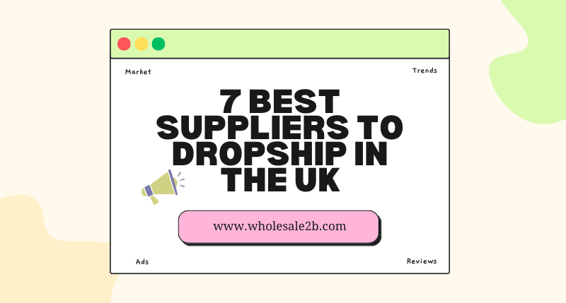 Best Suppliers to Dropship in the UK