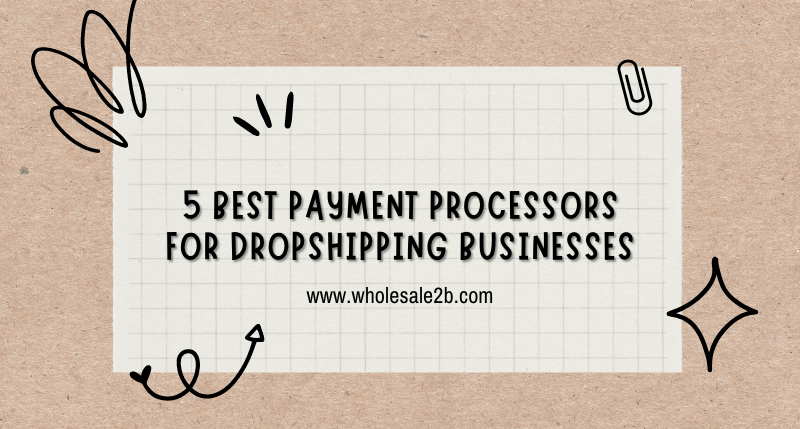 Payment Processors for Dropshippers