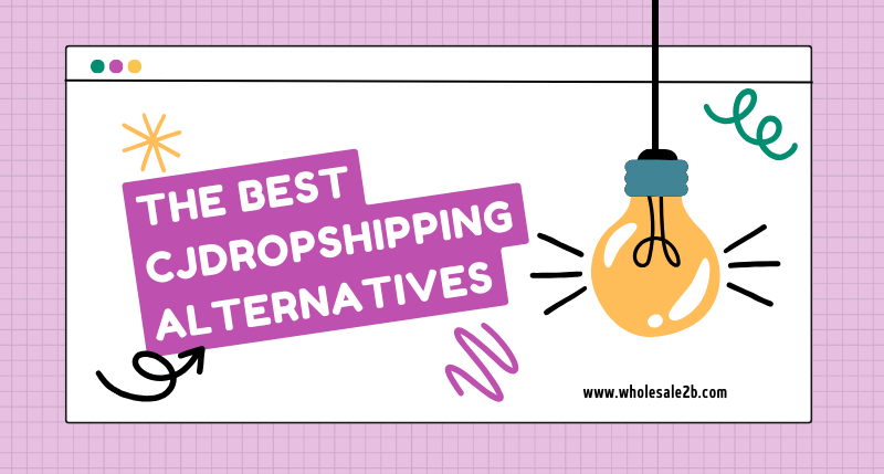 Best CJDropshipping Alternatives