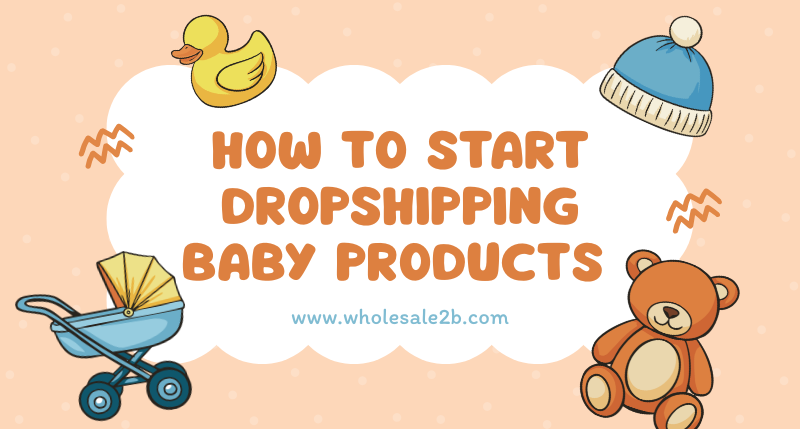 Dropship baby products guide