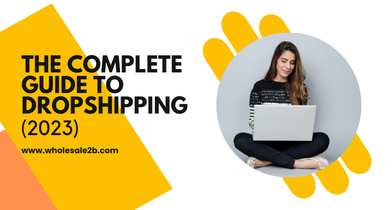 A Complete Guide To Dropshipping On : How To Dropship On