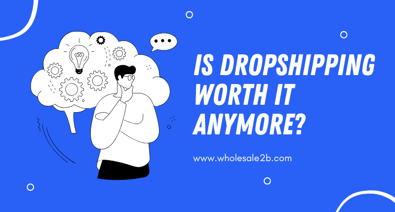 Is dropshipping worth it
